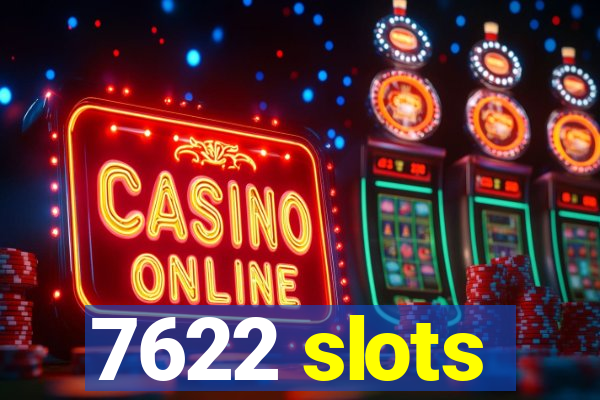 7622 slots